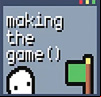 Making the Game